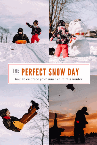 How To Create The Perfect Snow Day With Kids - Run Wild My Child