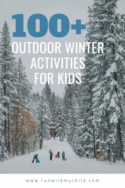 100-outdoor-winter-activities-for-kids-run-wild-my-child