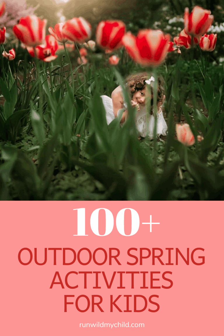 100+ Spring Outdoor Activities for Kids • RUN WILD MY CHILD