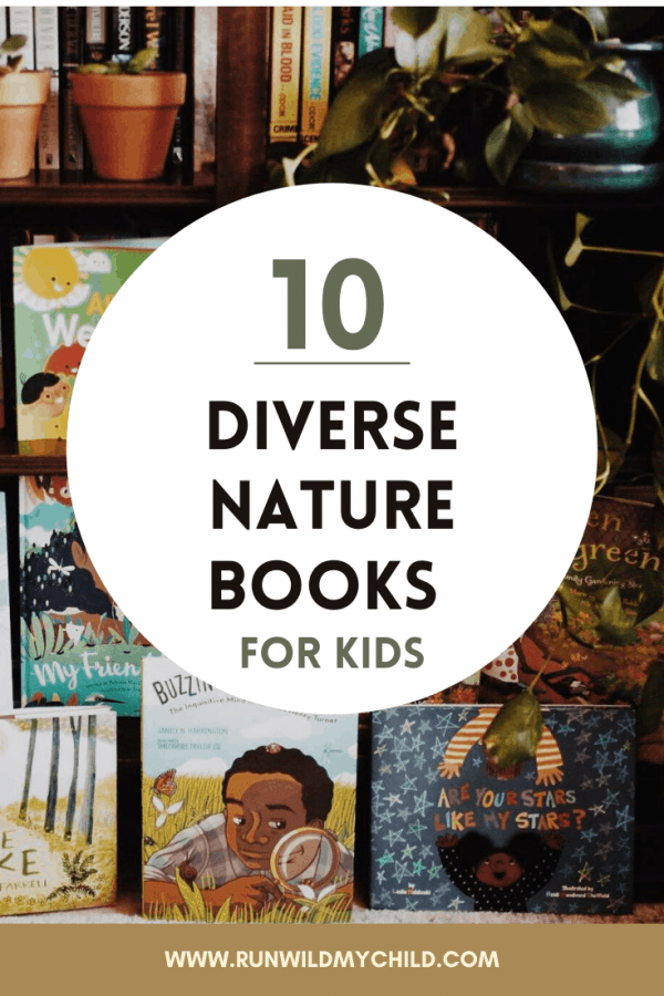 10 Diverse Nature Books For Kids • Run Wild My Child