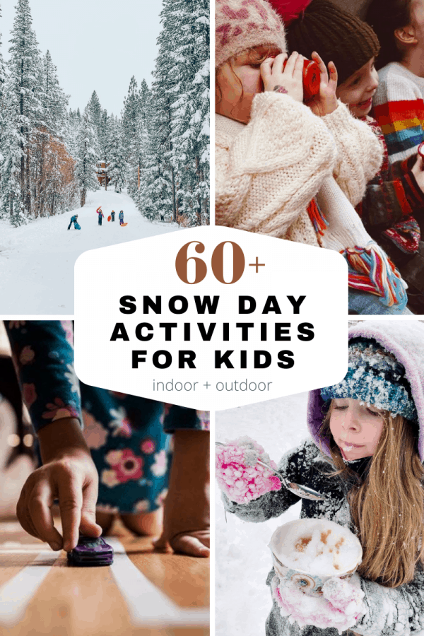 60+ Indoor & Outdoor Snow Day Activities for Kids