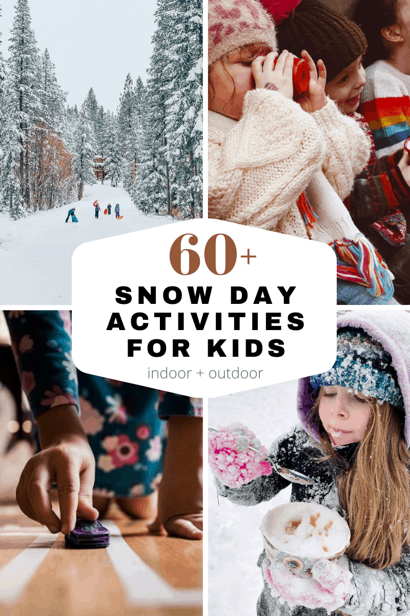 60+ Outdoor and Indoor Snow Day Activities for Kids