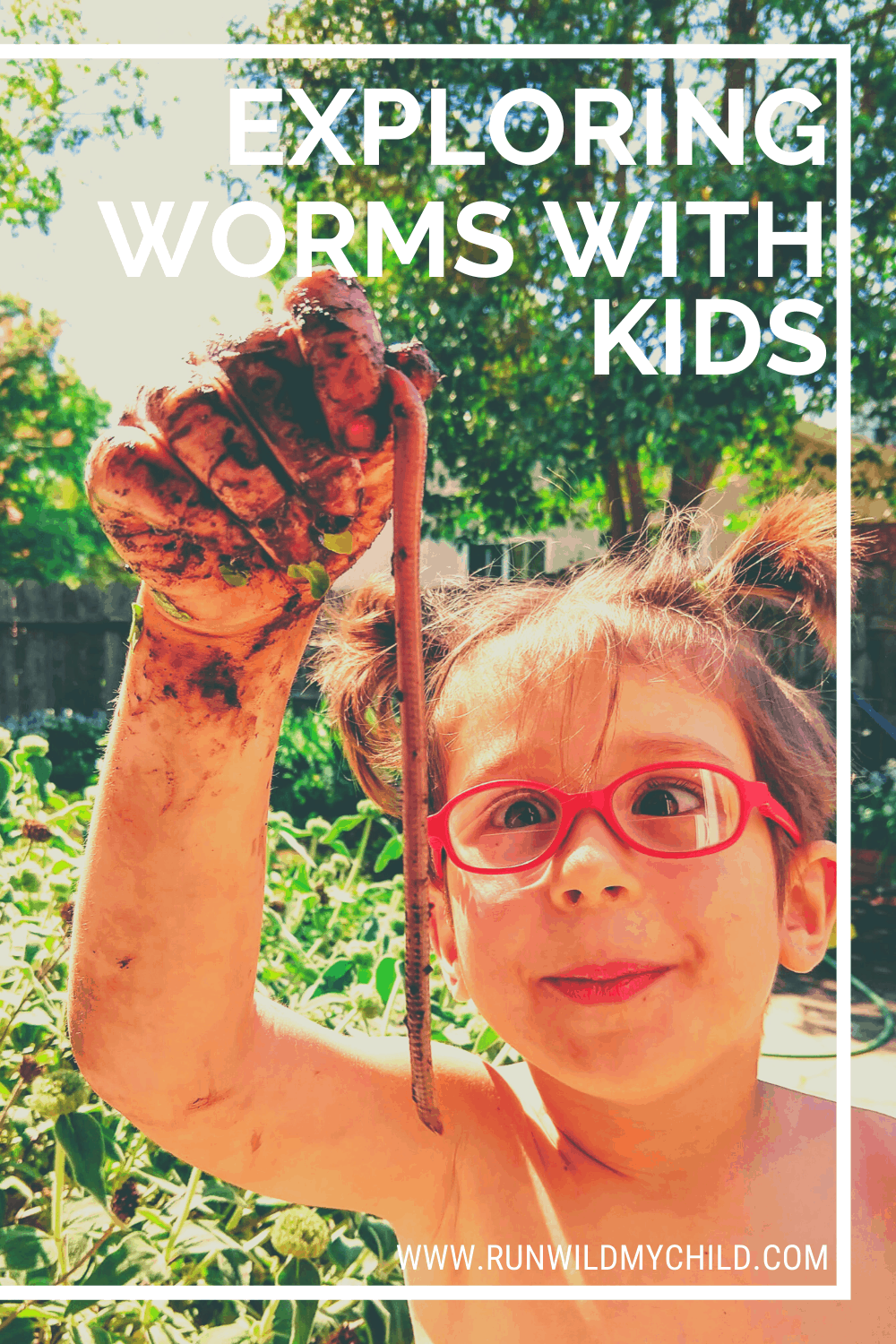 Exploring Worms with Kids - Run Wild My Child