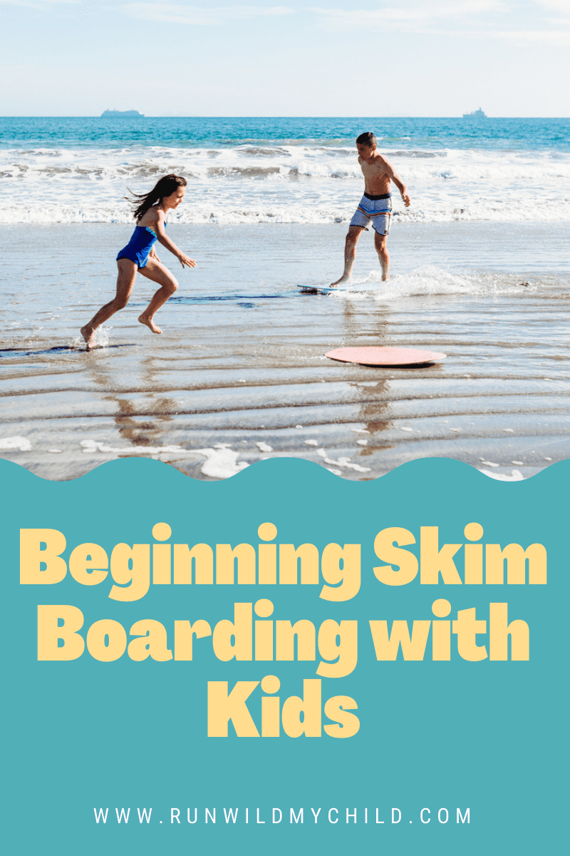 beginner's guide to skimboarding with kids 