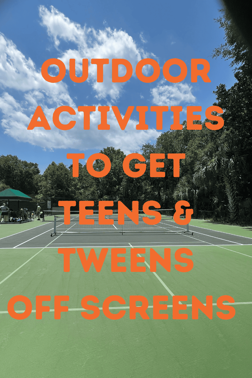 outdoor games and activities for teens and tweens to get them off screens