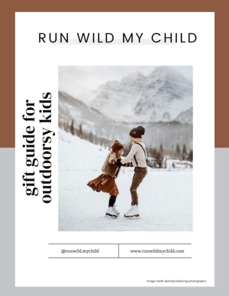OUTDOOR GIFT & GEAR GUIDES • RUN WILD MY CHILD