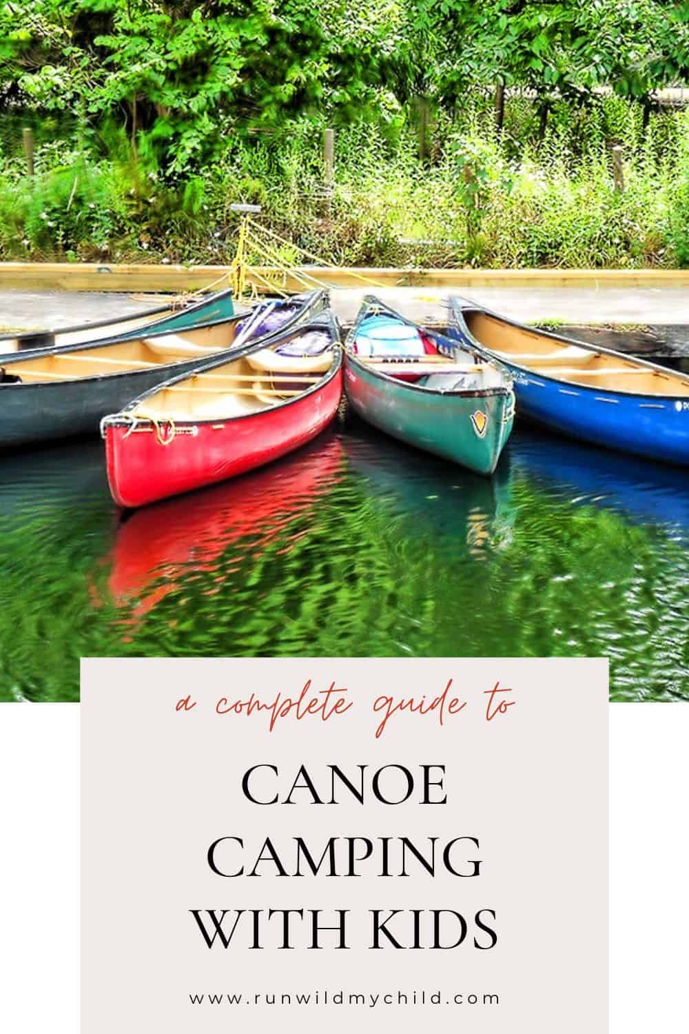 Ultimate Guide to Canoe Camping with Kids